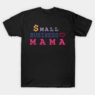 small business mama T-Shirt